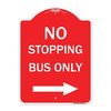 Signmission No Stopping Bus with Arrow Right, Red & White Aluminum Architectural Sign, 18" x 24", RW-1824-23577 A-DES-RW-1824-23577